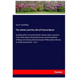 The Letters and the Life of Francis Bacon, Belletristik von James Spedding