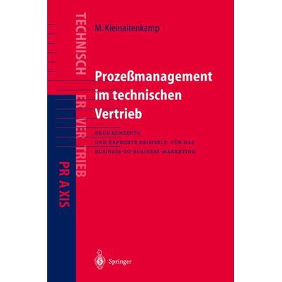 Prozeßmanagement im Technischen Vertrieb, Gebundene Ausgabe von Michael Kleinaltenkamp,Michael Ehret, Springer Berlin, 978-3-540-64279-4