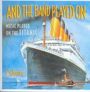 I Salonisti - And The Band Played On (Music Played On The Titanic) - Preis vom 11.10.2026 03:10:56 h