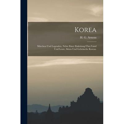 Korea, Taschenbuch von H. G. Arnous, Legare Street Press, 978-1-01-724044-3