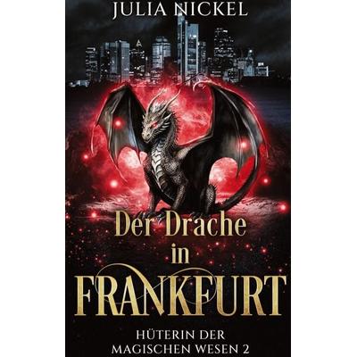 Der Drache in Frankfurt, Taschenbuch von Julia Nickel, Tredition, 978-3-384-83707-3