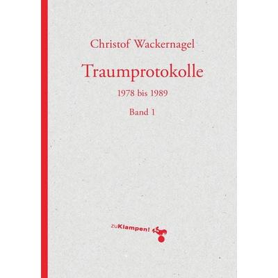 Traumprotokolle, Taschenbuch von Christof Wackernagel, Zu Klampen Verlag, 978-3-86674-621-3