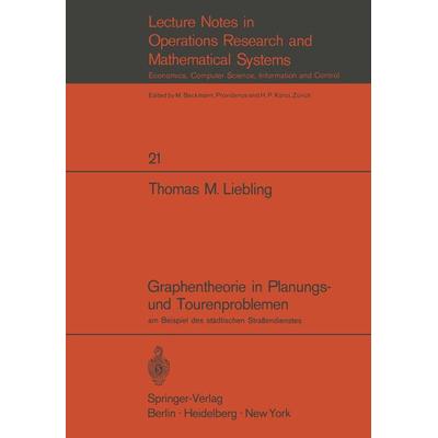 Graphentheorie in Planungs- und Tourenproblemen, Taschenbuch von Thomas M. Liebling, Springer Berlin, 978-3-540-04945-6