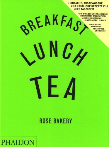 Rose Carrarini - Breakfast Lunch Tea: Rose Bakery - Preis vom 10.10.2026 11:48:34 h