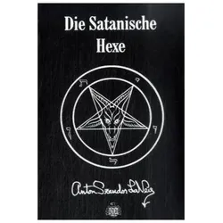 Die Satanische Hexe, Ratgeber von Anton S. LaVey, Anton Szandor LaVey
