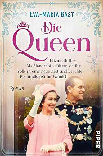 Eva-Maria Bast - Die Queen (Die Queen 3): Elizabeth II. – Als Monarchin führte sie ihr Volk in eine neue Zeit und brachte Beständigkeit im Wandel Romanbiografie - Preis vom 17.10.2026 19:25:27 h