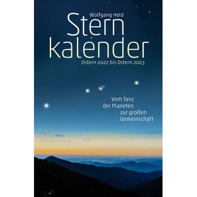 Sternkalender Ostern 2022 bis Ostern 2023, Taschenbuch von Wolfgang Held, Verlag am Goetheanum, 978-3-7235-1685-0