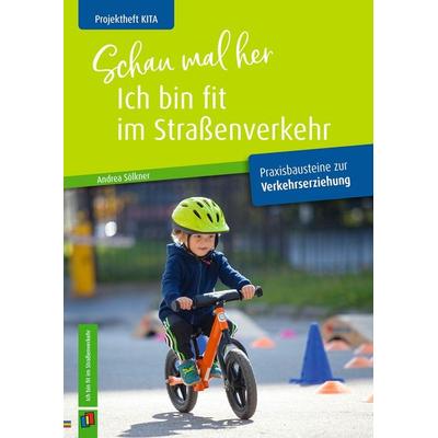 Schau mal her, ich bin fit im Straßenverkehr, Geheftet von Andrea Sölkner, Verlag an der Ruhr, 978-3-8346-4523-4