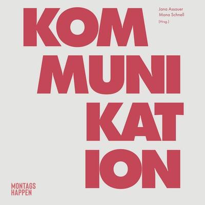 Der Kommunikationshappen, Taschenbuch von Jana Assauer,Mona Schnell, Montagshappen, 978-3-9864003-1-6