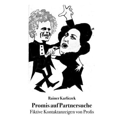 Promis auf Partnersuche, Taschenbuch von Rainer Karliczek, BoD – Books on Demand, 978-3-7562-0088-7