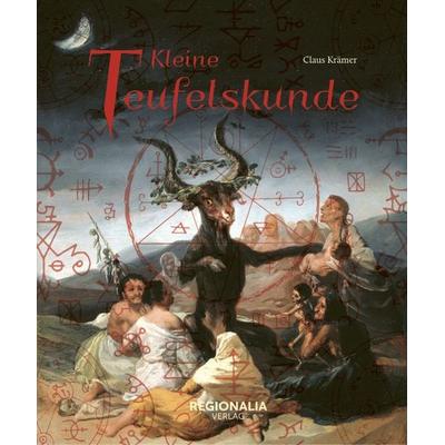 Kleine Teufelskunde, Gebundene Ausgabe von Claus Krämer, Regionalia Verlag, 978-3-95540-361-4