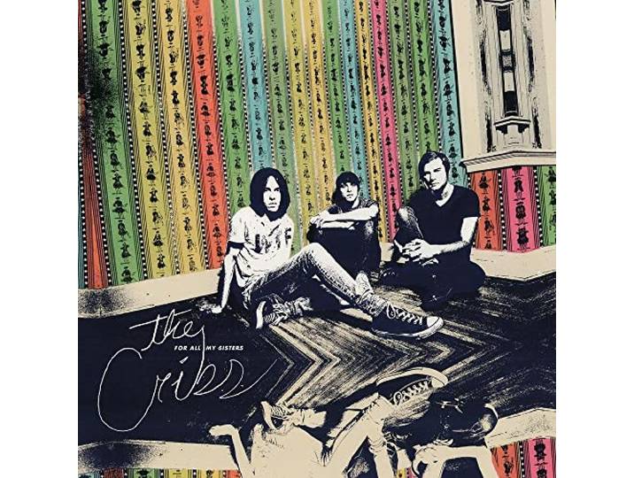 The Cribs - For All My Sisters
