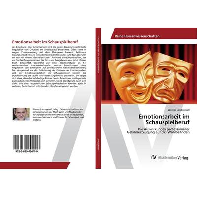 Emotionsarbeit im Schauspielberuf, Taschenbuch von Werner Landsgesell, AV Akademikerverlag, 978-3-639-49671-0