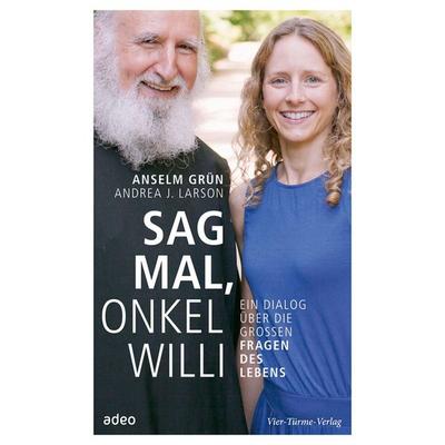 Sag mal, Onkel Willi, Gebundene Ausgabe von Andrea J. Larson,Pater Anselm Grün, Adeo Verlag