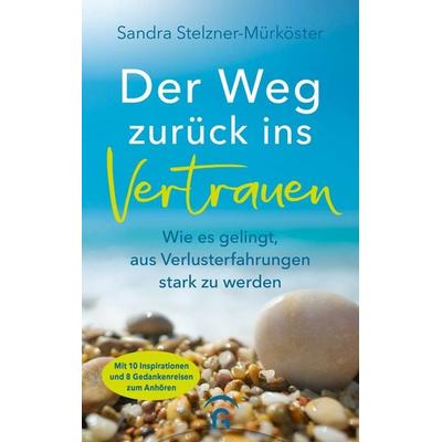 Der Weg zurück ins Vertrauen, Taschenbuch von Sandra Stelzner-Mürköster, Gütersloher Verlagshaus, 978-3-579-07232-6