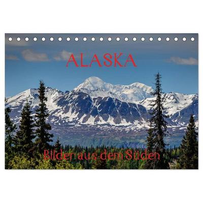 ALASKA - Bilder aus dem Süden (Tischkalender 2026 DIN A5 quer), CALVENDO Monatskalender