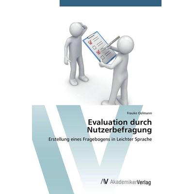 Evaluation durch Nutzerbefragung, Taschenbuch von Frauke Oelmann, AV Akademikerverlag, 978-3-639-67995-3