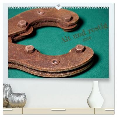 Alt und rostig (hochwertiger Premium Wandkalender 2026 DIN A2 quer), Kunstdruck in Hochglanz