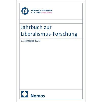Jahrbuch zur Liberalismus-Forschung, Taschenbuch von , Nomos, 978-3-7560-3478-9