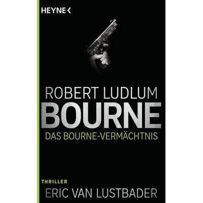 Das Bourne Vermächtnis / Jason Bourne Band 4, Taschenbuch von Robert Ludlum, Heyne, 978-3-453-43861-3