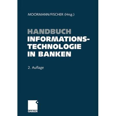 Handbuch Informationstechnologie in Banken, Taschenbuch von , Betriebswirtschaftlicher Verlag Gabler, 978-3-322-91155-1