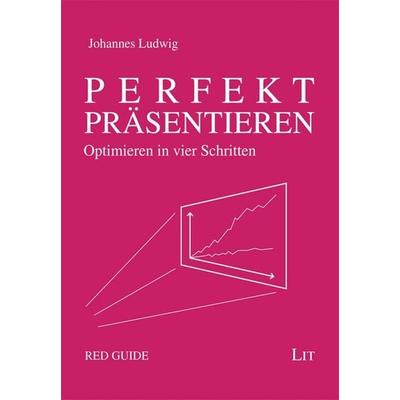 Perfekt präsentieren, Taschenbuch von Johannes Ludwig, Lit Verlag, 978-3-643-11018-3