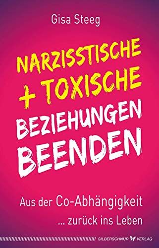 Steeg - Narzisstische und toxische Beziehungen beenden: Aus der Co-Abhängigkeit zurück ins Leben - Preis vom 11.10.2026 03:10:56 h