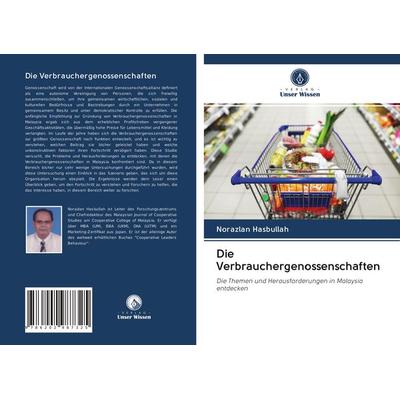 Die Verbrauchergenossenschaften, Taschenbuch von Norazlan Hasbullah, Verlag Unser Wissen, 978-620-2-98732-5