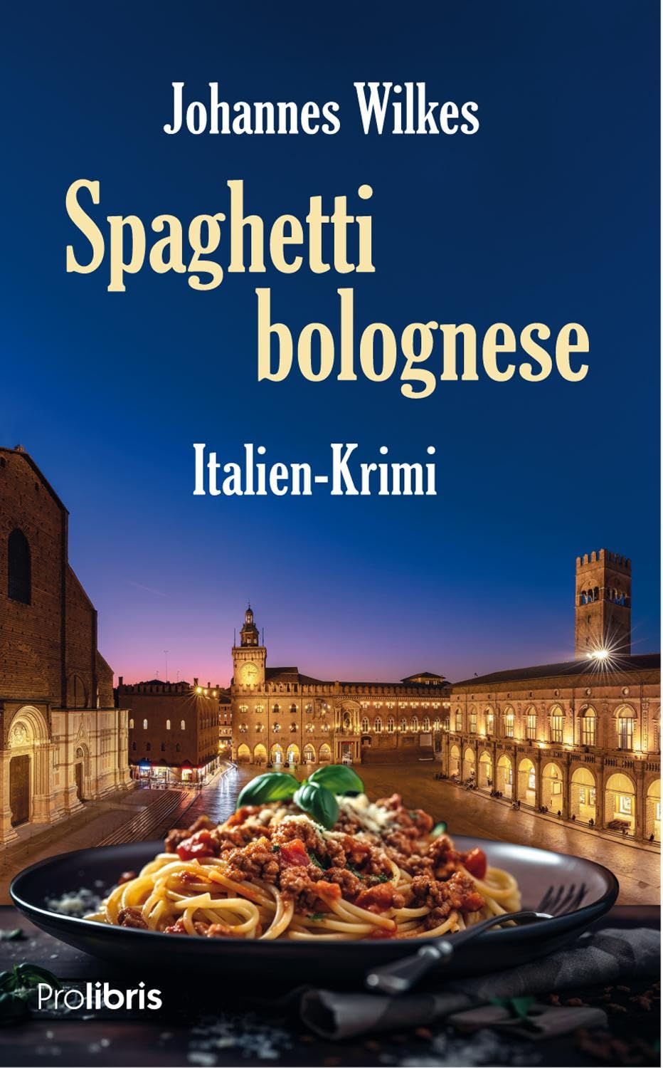 Johannes Wilkes - Spaghetti bolognese: Italien-Krimi - Preis vom 02.10.2026 23:42:20 h
