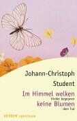 Johann-Christoph Student - Im Himmel welken keine Blumen - Preis vom 09.10.2026 07:28:09 h