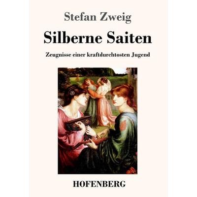 Silberne Saiten, Taschenbuch von Stefan Zweig, Hofenberg, 978-3-7437-1368-0