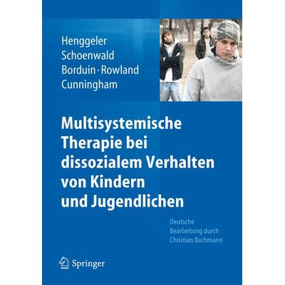 Multisystemische Therapie bei dissozialem Verhalten von Kindern und Jugendlichen, Gebundene Ausgabe von Scott W. Henggeler,Sonja K. Schoenwald,Charles