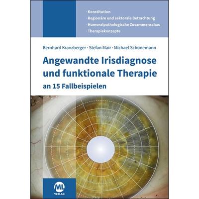 Angewandte Irisdiagnose und funktionale Therapie an 15 Fallbeispielen, Taschenbuch von Stefan Mair,Michael Schünemann,Bernhard Kranzberger, Mgo