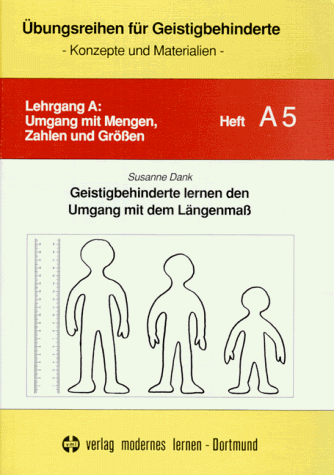 Susanne Dank - Übungsreihen für Geistigbehinderte, H.5, Geistigbehinderte lernen den Umgang mit dem Längenmaß - Preis vom 11.10.2026 03:10:56 h