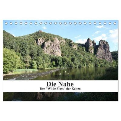 Die Nahe - der 'Wilde Fluss' der Kelten (Tischkalender 2026 DIN A5 quer), CALVENDO Monatskalender