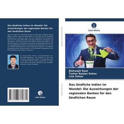 Das ländliche Indien im Wandel: Die Auswirkungen der regionalen Banken für den ländlichen Raum, Taschenbuch von Bishwajit Rout,Tushar Ranjan