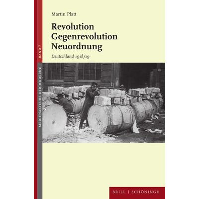Revolution – Gegenrevolution – Neuordnung, Gebundene Ausgabe von Martin Platt, Brill | Schöningh, 978-3-506-79897-8