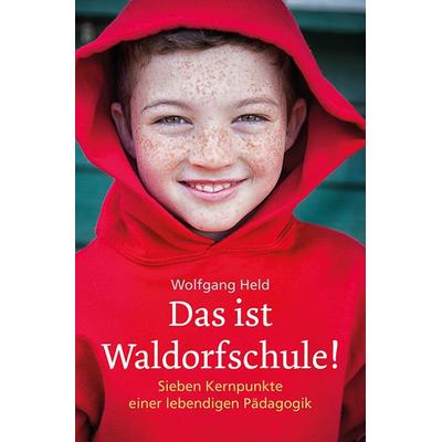 Das ist Waldorfschule!, Taschenbuch von Wolfgang Held, Freies Geistesleben, 978-3-7725-1419-7
