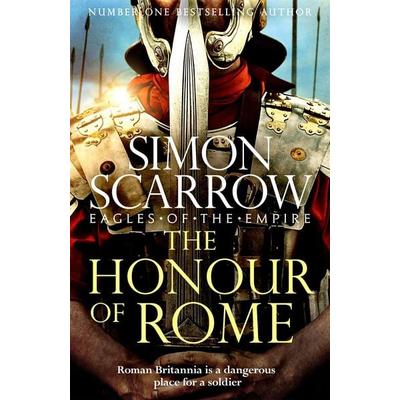 The Honour of Rome, Taschenbuch von Simon Scarrow, Headline, 978-1-4722-5850-2