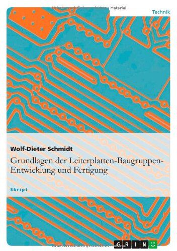 Wolf-Dieter Schmidt - Grundlagen der Leiterplatten-Baugruppen-Entwicklung und Fertigung - Preis vom 30.09.2026 09:01:18 h