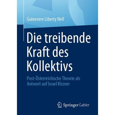 Die treibende Kraft des Kollektivs, Taschenbuch von Guinevere Liberty Nell, Springer, 978-3-031-24462-9