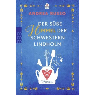Der süße Himmel der Schwestern Lindholm, Taschenbuch von Andrea Russo, Rowohlt Taschenbuch
