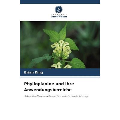 Phylloplanine und ihre Anwendungsbereiche, Taschenbuch von Brian King, Verlag Unser Wissen
