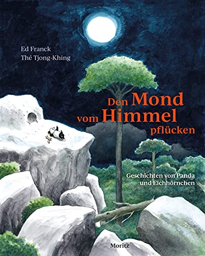 Den Mond vom Himmel pflücken: Geschichten von Panda und Eichhörnchen - Preis vom 14.10.2026 23:07:16 h