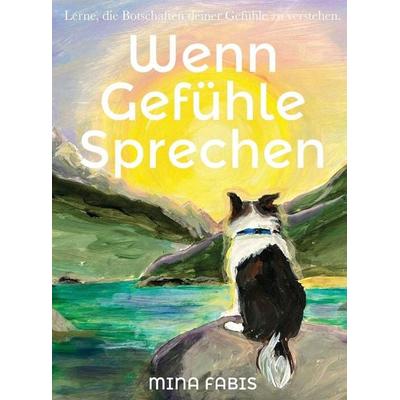 Wenn Gefühle Sprechen, Gebundene Ausgabe von Mina Fabis, White Falcon Publishing Solutions LLP
