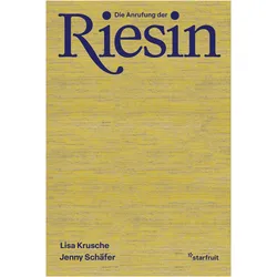 Die Anrufung der Riesin, Belletristik von Lisa Krusche, Lisa Krusche Jenny Schäfer