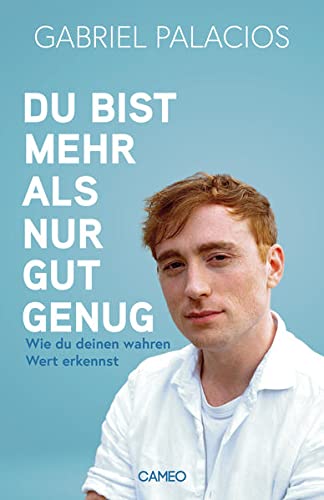 Gabriel Palacios - Du bist mehr als nur gut genug: Wie du deinen wahren Wert erkennst - Preis vom 05.10.2026 03:47:11 h
