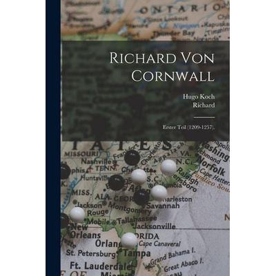 Richard Von Cornwall, Taschenbuch von Richard,Hugo Koch, Legare Street Press, 978-1-01-716329-2