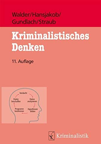 Thomas Hansjakob - Kriminalistisches Denken (Grundlagen der Kriminalistik, Band 41) - Preis vom 11.10.2026 03:10:56 h