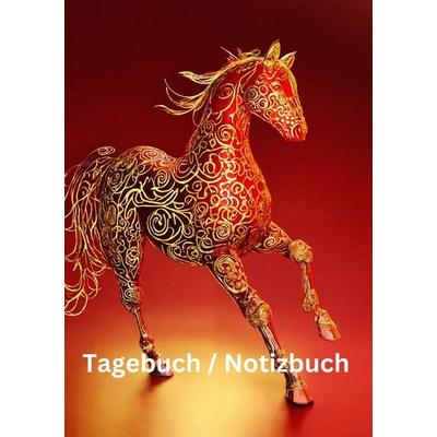 Tagebuch / Notizbuch Chinesische Tierkreis Pferd, Taschenbuch von Willi Meinecke, Tredition, 978-3-384-22959-5